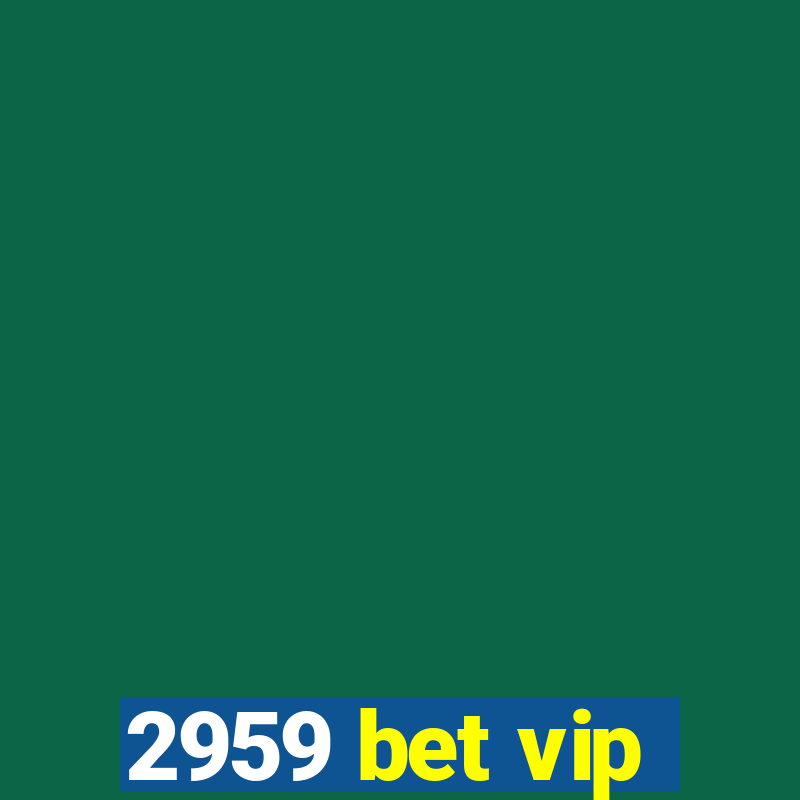 2959 bet vip